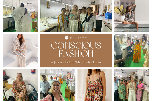 Conscious Fashion: A Journey Back to What Truly Matters